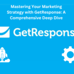 Mastering Your Marketing Strategy with GetResponse: A Comprehensive Deep Dive